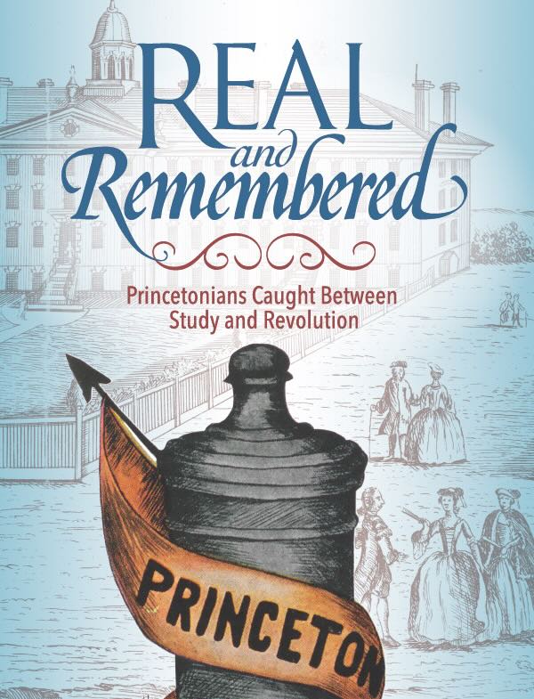 Banner graphic for the exhibition Real and Remembered. Features a 18th century drawing of Nassau Hall with a 19th century drawing of a cannon and Princeton flag over it.