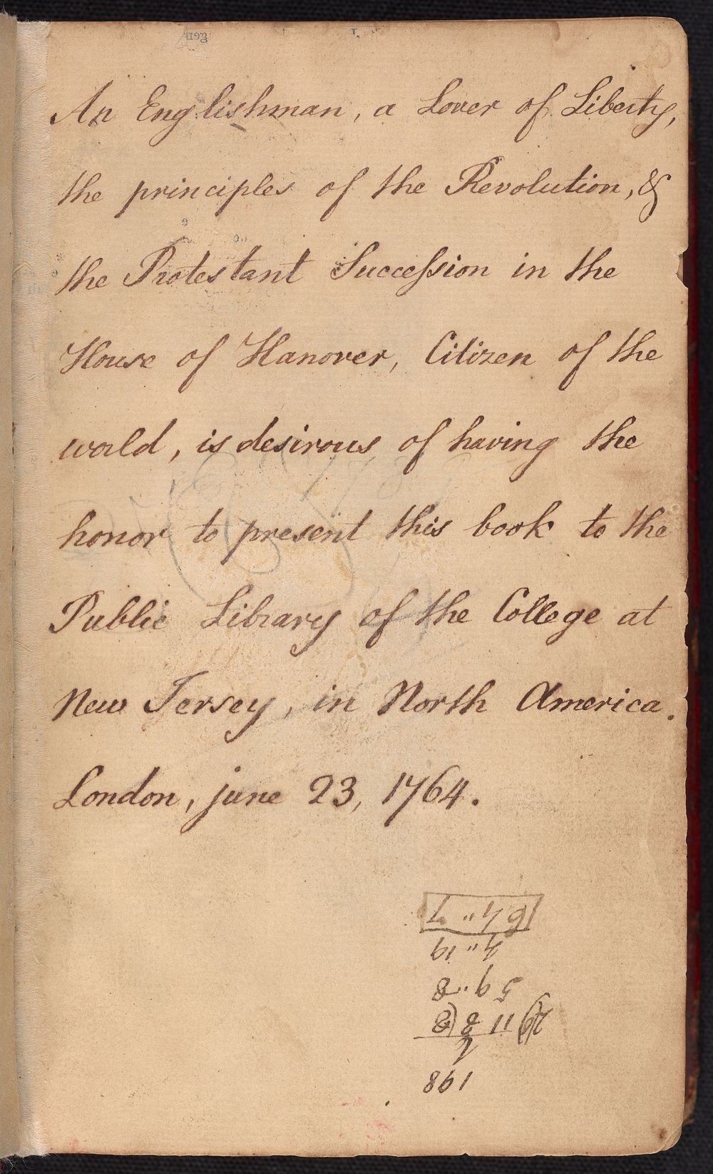 John Locke (1632-1704)
Two Treatises of Government, 1764
Rare Books Collection

This volume would have been available to upperclassmen before the Revolution.

It was donated by Thomas Hollis (1720-1774), described in his June 23, 1764 inscription as as “An Englishman, a Lover of Liberty, the principles of the Revolution, & the Protestant Succession in the House of Hanover, [and] Citizen of the World...”